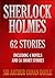 Sherlock Holmes. 62 stories (including 4 novels and 58 short stories)