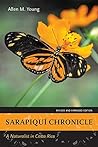Sarapiquí Chronicle: A Naturalist in Costa Rica, Revised and Expanded Edition