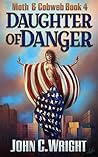 Daughter of Danger by John C. Wright