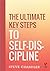 The Ultimate Key Steps to Self-Discipline