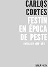 Festín en época de peste (Antología 1980-2015) Festín en época de peste (Antología 1980-2015)