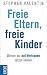 Freie Eltern - freie Kinder...