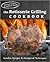 The Rotisserie Grilling Cookbook: Surefire Recipes and Foolproof Techniques