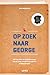Op zoek naar George by Kim Heijdenrijk