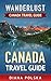Canada Travel Guide: Wanderlust Canada Travel Guide