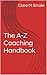 The A-Z Coaching Handbook