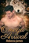 Omega Arrival by Rebecca       James