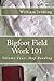 Bigfoot Field Work 101: Vol...