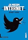 Ja mrzim internet by Jarett Kobek