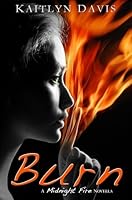 Burn (Midnight Fire #5)