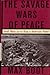 The Savage Wars Of Peace: Small Wars and the Rise of American Power