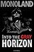 Monoland: Into the Gray Horizon