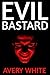 Evil Bastard