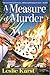 A Measure of Murder by Leslie Karst