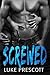 Screwed by Luke Prescott