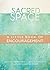 Sacred Space: A Little Book...