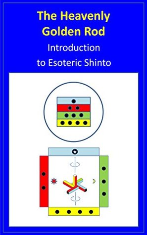The Heavenly Golden Tree: Introduction to Esoteric Shinto (Kindle Edition)
