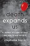 Death Expands Us:...