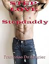 STEP LOVE 7: Stepdaddy Taboo Erotica (Older Alpha Male Younger Woman) STEP LOVE 7: Stepdaddy Taboo Erotica (Older Alpha Male Younger Woman)