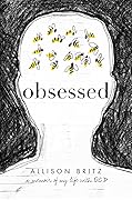 Obsessed: A Memoir of My Life with OCD 
