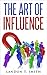 The Art Of Influence