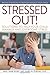 Stressed Out!: Solutions to Help Your Child Manage and Overcome Stress