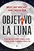 Objetivo la luna (Fuera de colección) (Spanish Edition)