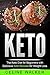 Keto: The Keto Diet For Beginners With Delicious Keto Recipes For Weight Loss (Low Carb, Keto Cookbook Book 2)