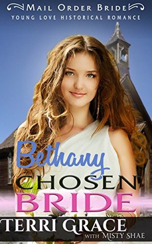 Bethany Chosen Bride (Young Love Historical Romance #4)