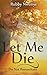 Let Me Die: Do Not Resuscitate
