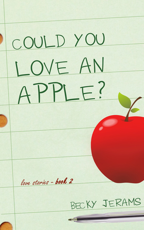Could You Love An Apple? (Love Stories, #2)