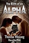 The Birth of an Alpha by Theresa Hissong