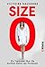 Size Zero: Ein Topmodel über die dunklen Seiten der Modewelt (German Edition)