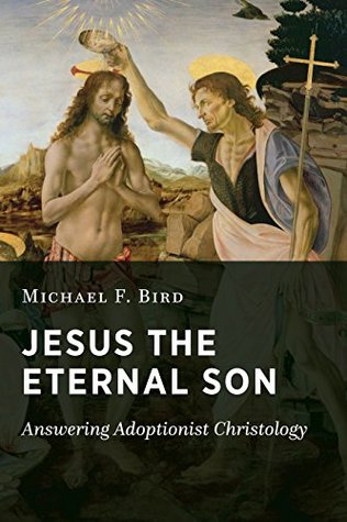 Jesus the Eternal Son: Answering Adoptionist Christology (Paperback)