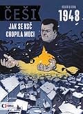 Češi 1948: Jak se KSČ chopila moci