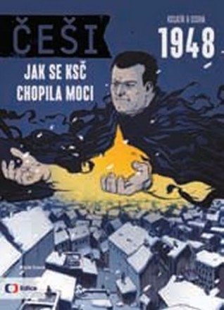 Češi 1948: Jak se KSČ chopila moci (Češi, #4)