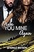 Make You Mine Again