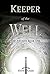 Keeper of the Well by Steve Kaide