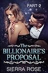 The Billionaire's Proposal - Part 2 (Taming The Bad Boy Billionaire)
