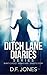 Ditch Lane Diaries Series (Ditch Lane Diaries #1-3)
