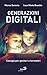Generazioni digitali: Consigli per genitori e formatori (Italian Edition)