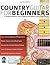 Country Guitar for Beginners: A Complete Method to Learn Traditional and Modern Country Guitar Playing (Learn How to Play Country Guitar)