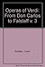 Operas of Verdi: From "Don Carlos" to "Falstaff" v. 3