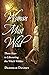 Woman Most Wild: Three Keys...