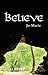 Believe (Adi's World Saga #...