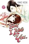 Say I Love You, Vol. 17 by Kanae Hazuki
