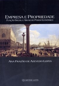 Empresa e Propriedade: Função Social e Abusos de Poder Econômico