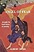Angel of Fear: A Guide to End Stress and Anxiety