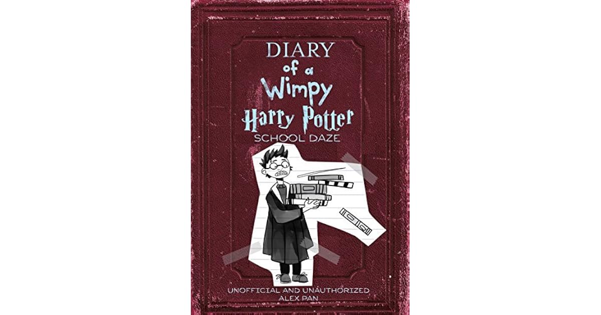 Diary of a Wimpy Harry Potter: School Daze by Alex Pan