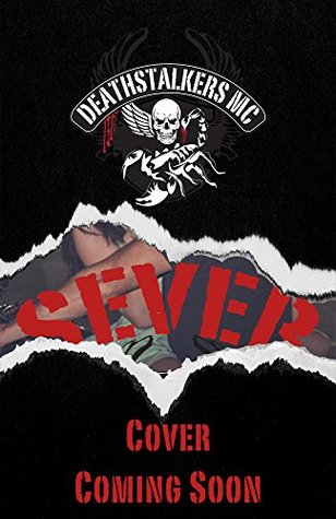 Sever (Deathstalkers MC Book 6)